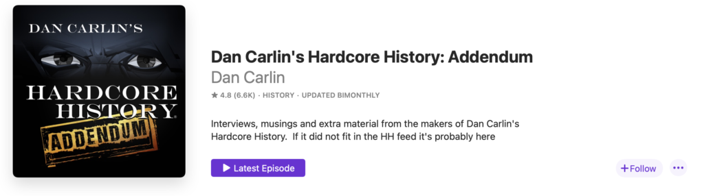Dan Carlin's Hardcore History Addendum